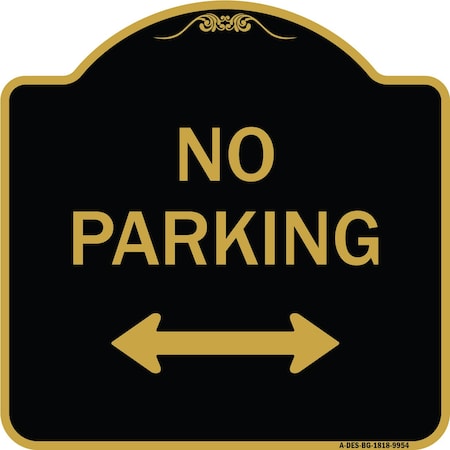 Signmission Designer Series-No Parking W/ Bidirectional Arrow Black & Gold Alum, 18" x 18", BG-1818-9954 A-DES-BG-1818-9954